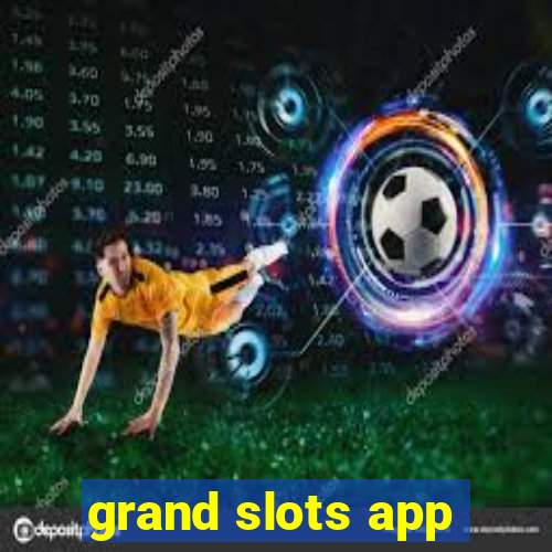 grand slots app