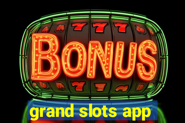 grand slots app