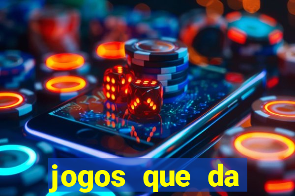 jogos que da dinheiro online