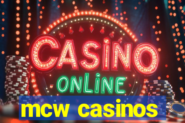 mcw casinos