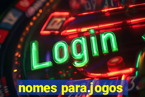 nomes para.jogos