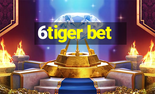 6tiger bet