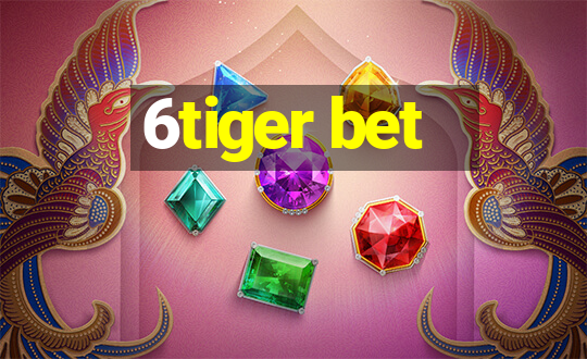 6tiger bet