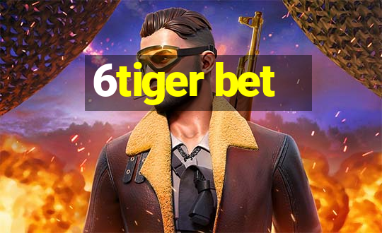 6tiger bet