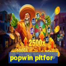 popwin pltfor