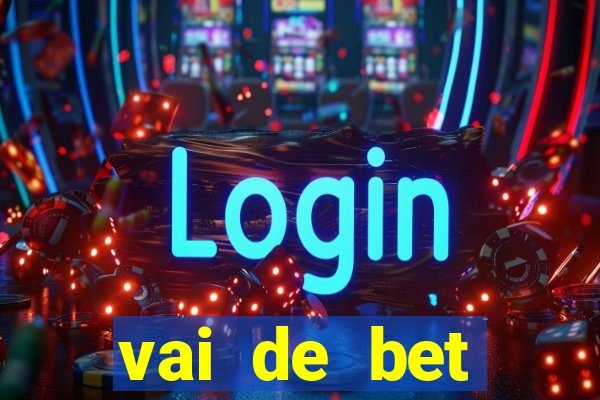 vai de bet horarios pagantes