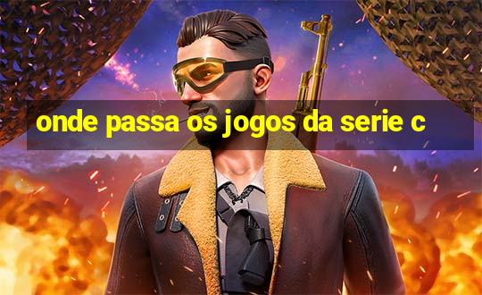 onde passa os jogos da serie c