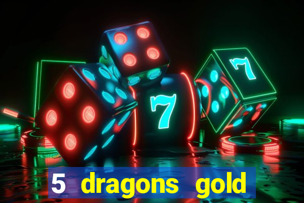 5 dragons gold slot online free