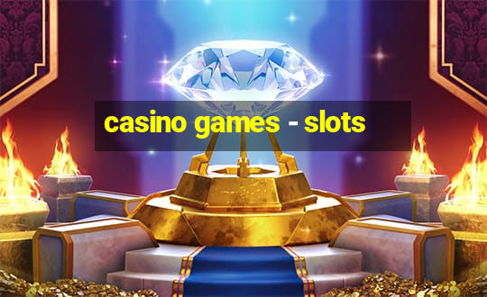 casino games - slots