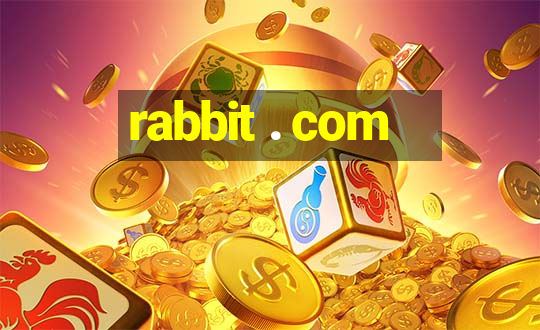 rabbit . com