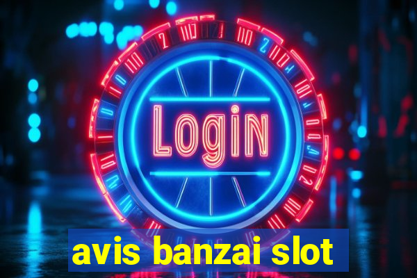 avis banzai slot