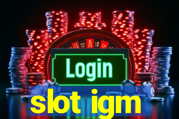 slot igm