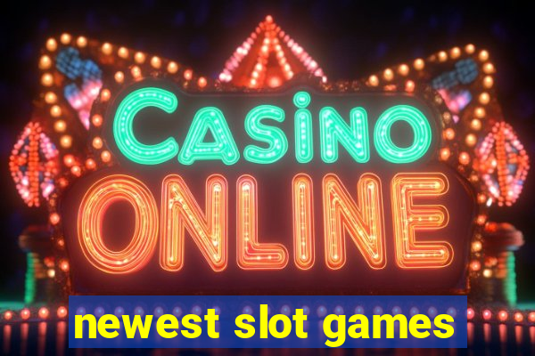 newest slot games