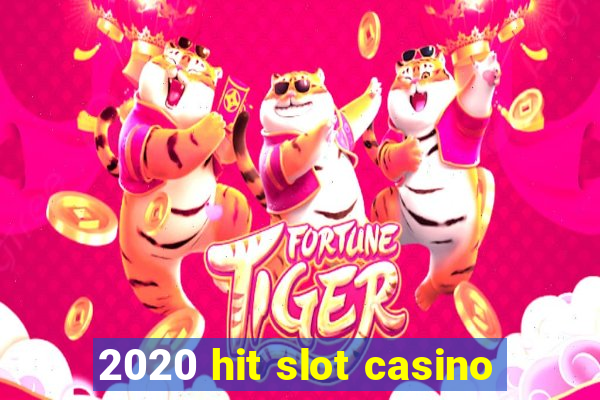 2020 hit slot casino