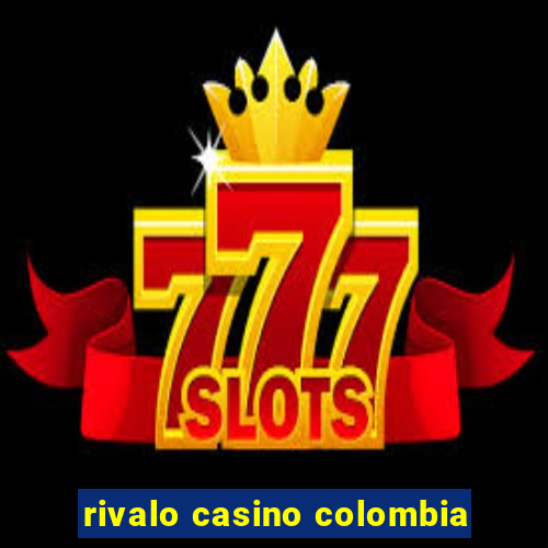 rivalo casino colombia