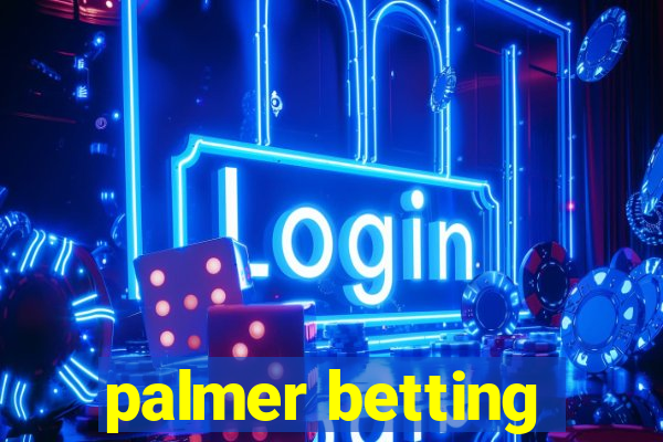 palmer betting