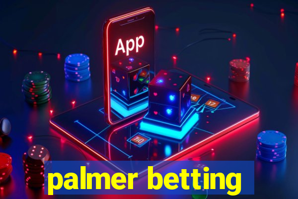 palmer betting