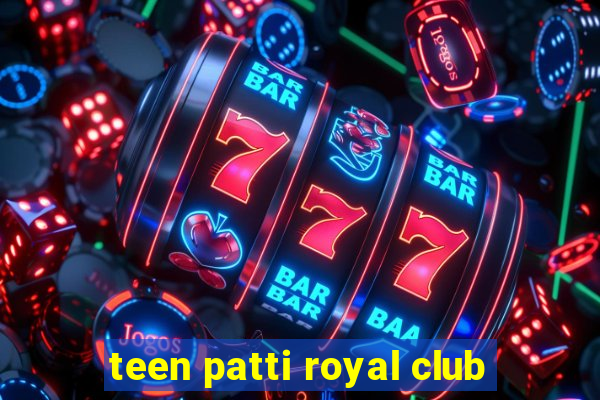 teen patti royal club