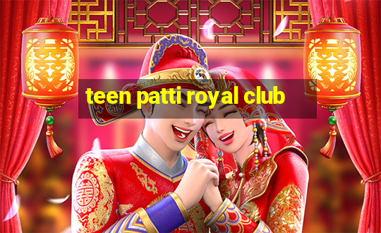 teen patti royal club