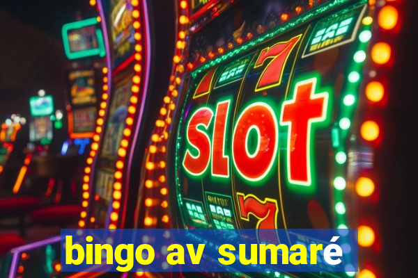 bingo av sumaré