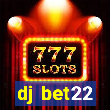 dj bet22