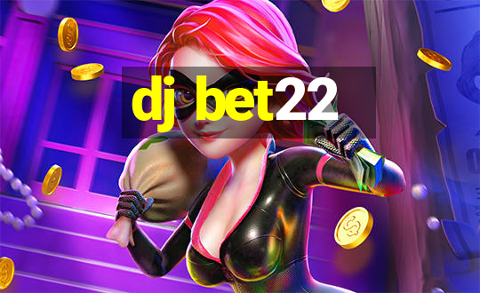 dj bet22