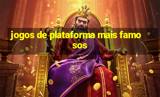 jogos de plataforma mais famosos