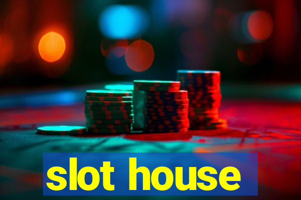 slot house