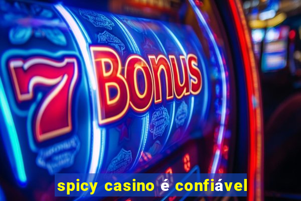 spicy casino é confiável