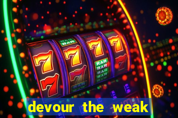 devour the weak slot free play