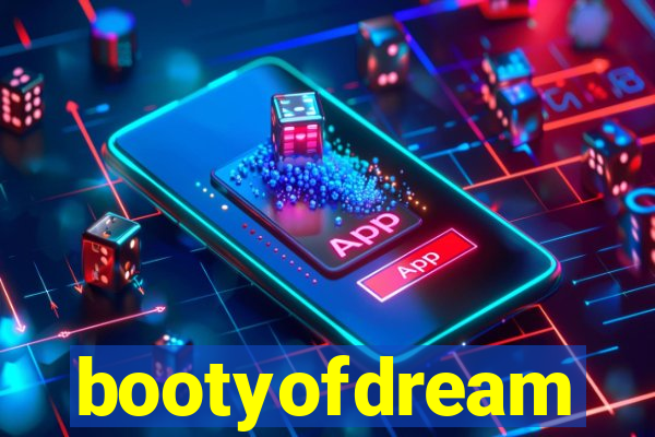 bootyofdream