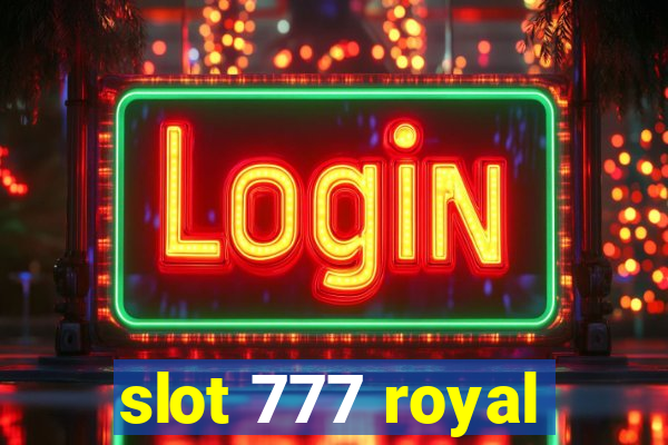 slot 777 royal