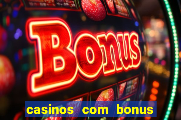 casinos com bonus no cadastro