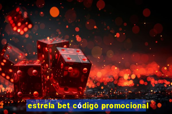 estrela bet código promocional