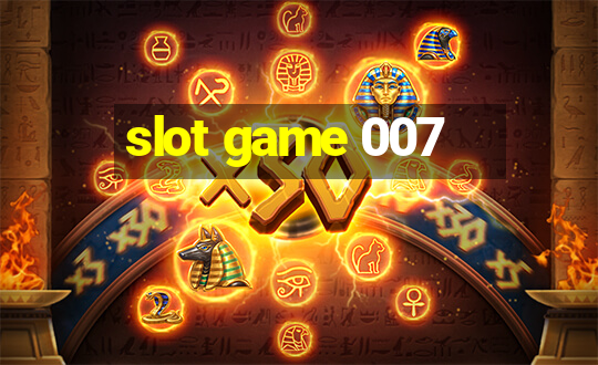 slot game 007