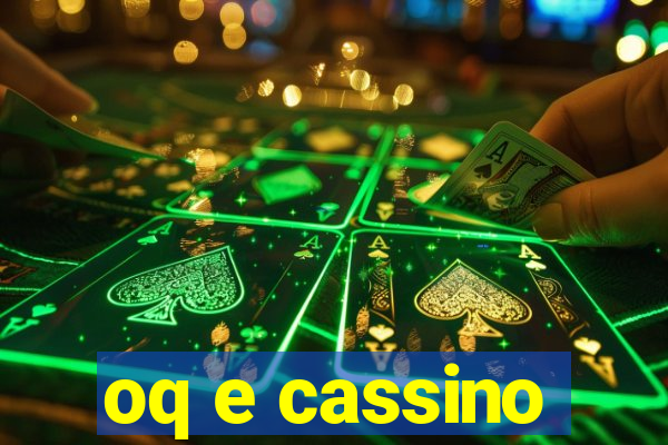 oq e cassino