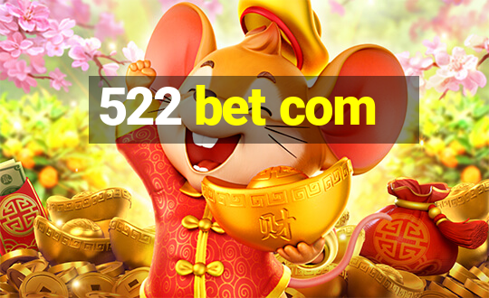 522 bet com