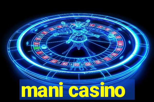 mani casino