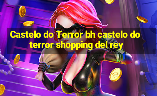 Castelo do Terror bh castelo do terror shopping del rey