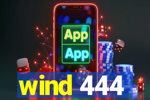 wind 444