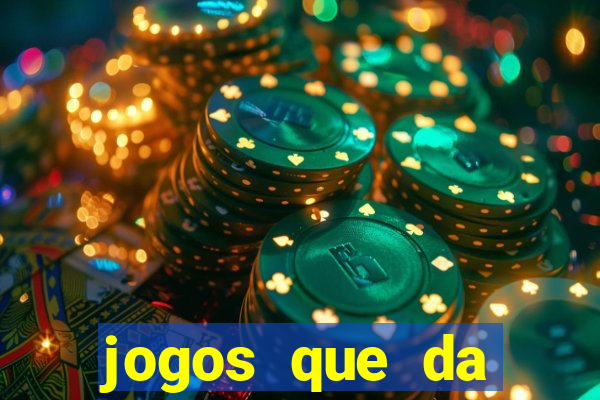 jogos que da dinheiro sem depositar nada