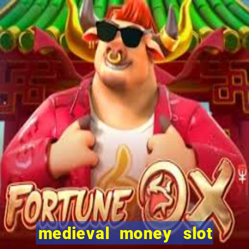 medieval money slot free play