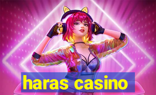 haras casino