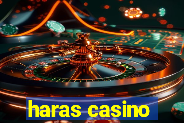 haras casino