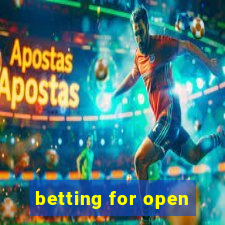 betting for open