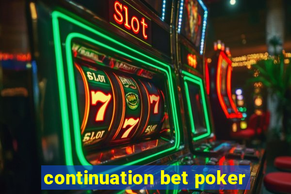 continuation bet poker