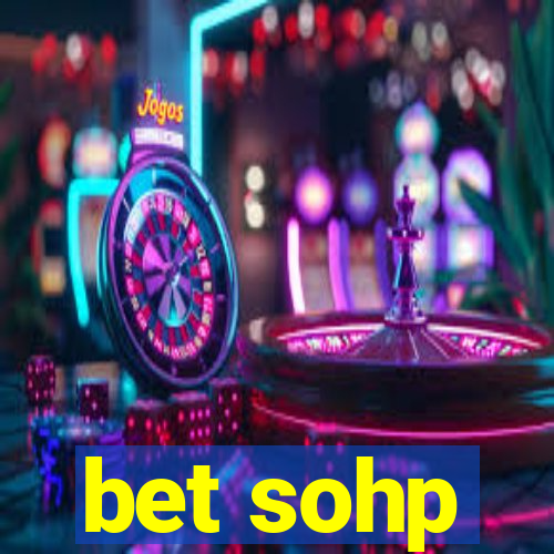 bet sohp