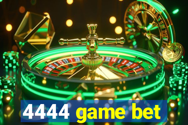 4444 game bet