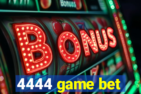 4444 game bet