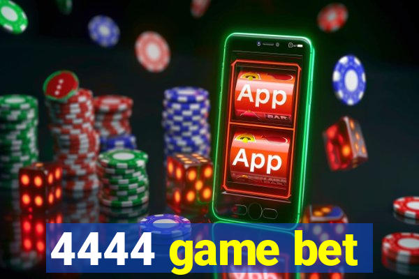 4444 game bet